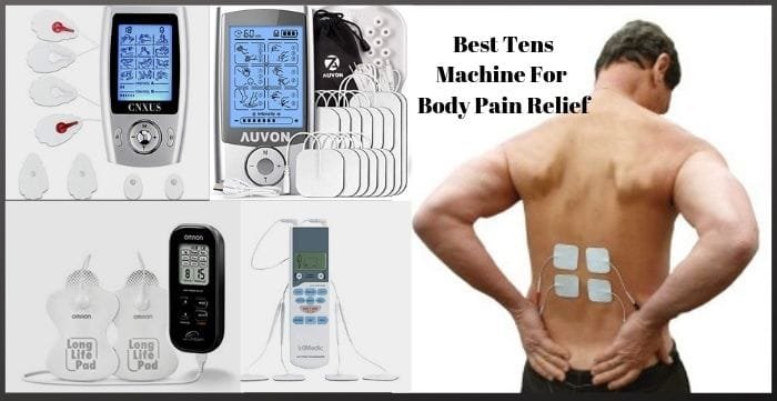 Best Tens Machine For Body Pain Relief