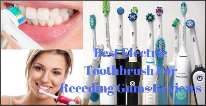 Best Electric Toothbrush For Receding Gums Reviews 2024