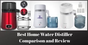 Best Home Water Distiller Comparison and Review