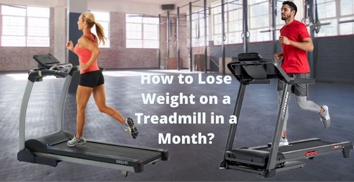 How to Lose Weight on a Treadmill in a Month